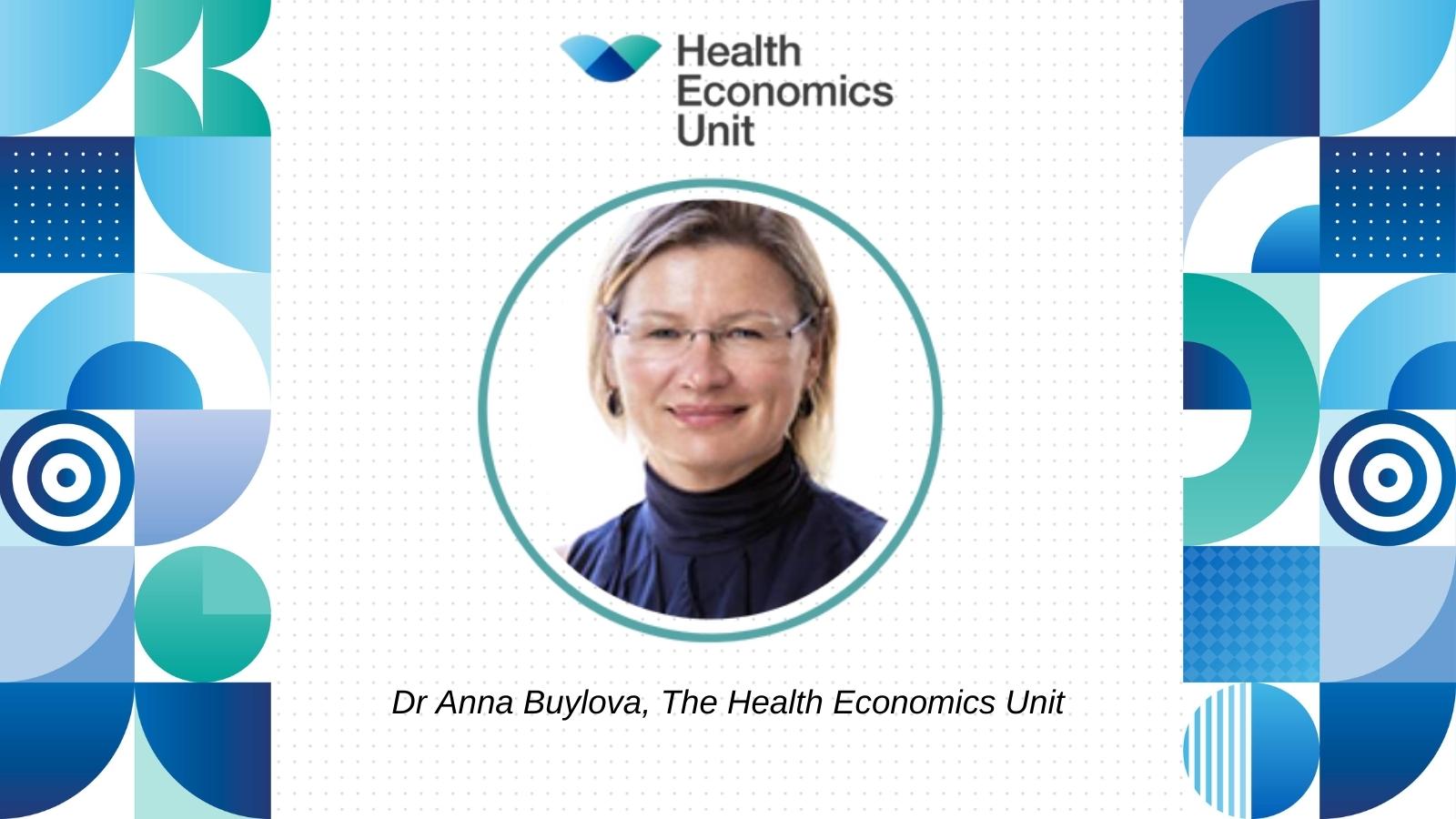 Dr Anna Buylova, Health Economics Unit Social