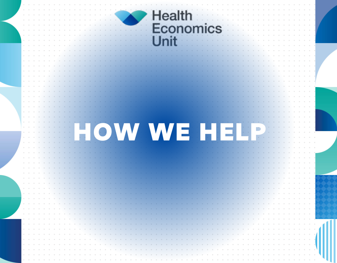 An image that says how can the Health Economics Unit help